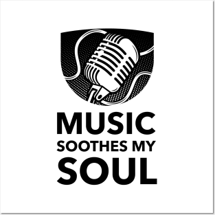 Music Soothes My Soul Posters and Art